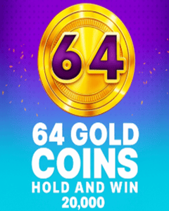64 Gold Coins Hold and Win 20,000