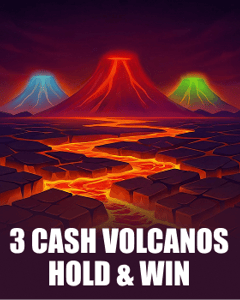 3 Cash Volcanos: Hold & Win